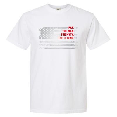 Pap The Myth Legend American Usa Flag Father’S Day Gift Garment-Dyed Heavyweight T-Shirt