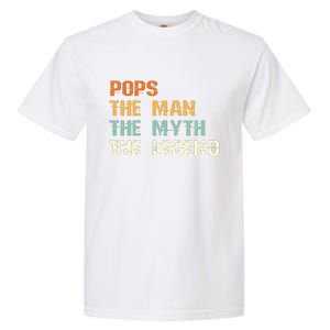 Pops The Man The Myth The Legend Garment-Dyed Heavyweight T-Shirt