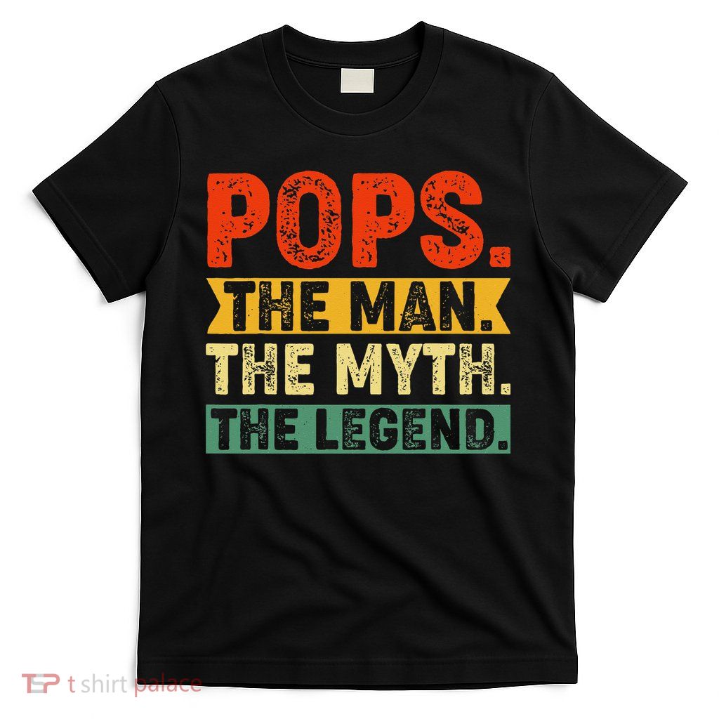 POPS THE MAN THE MYTH THE LEGEND Grandpa Gift For Dad T-Shirt