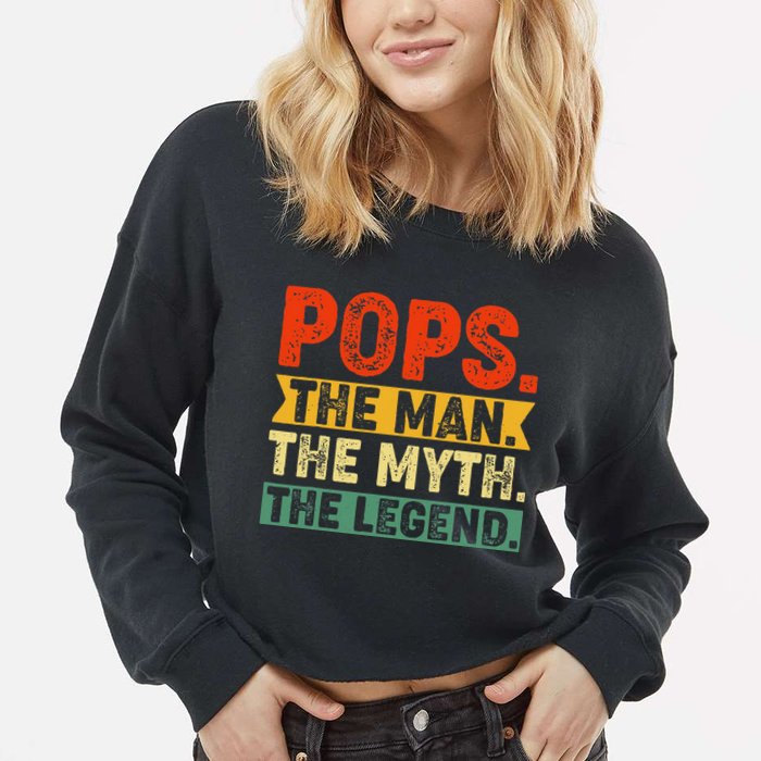 POPS THE MAN THE MYTH THE LEGEND Grandpa Gift For Dad Cropped Pullover Crew