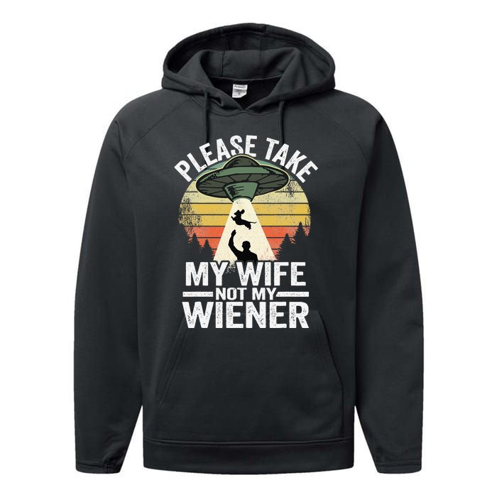 Please Take My Wife Not My Wiener Dog Dad Vintage Dachshund Performance Fleece Hoodie