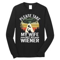 Please Take My Wife Not My Wiener Dog Dad Vintage Dachshund Long Sleeve Shirt