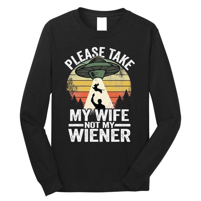 Please Take My Wife Not My Wiener Dog Dad Vintage Dachshund Long Sleeve Shirt