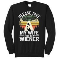 Please Take My Wife Not My Wiener Dog Dad Vintage Dachshund Sweatshirt