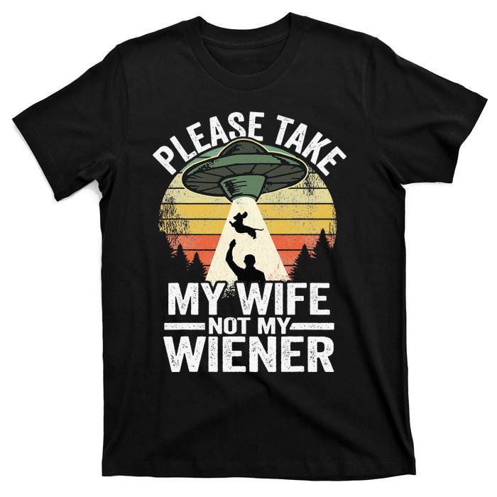 Please Take My Wife Not My Wiener Dog Dad Vintage Dachshund T-Shirt