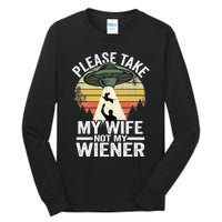 Please Take My Wife Not My Wiener Dog Dad Vintage Dachshund Tall Long Sleeve T-Shirt