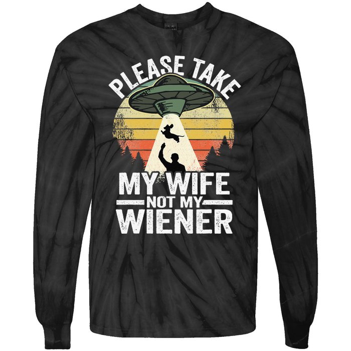 Please Take My Wife Not My Wiener Dog Dad Vintage Dachshund Tie-Dye Long Sleeve Shirt