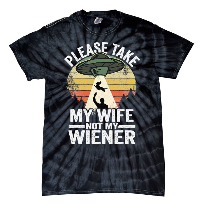 Please Take My Wife Not My Wiener Dog Dad Vintage Dachshund Tie-Dye T-Shirt