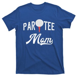 Par Tee Mom Funny Partee Golf Pun For Mom Gift T-Shirt