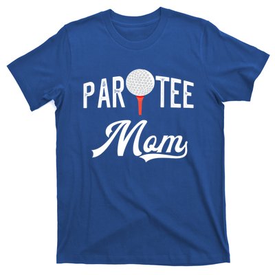 Par Tee Mom Funny Partee Golf Pun For Mom Gift T-Shirt