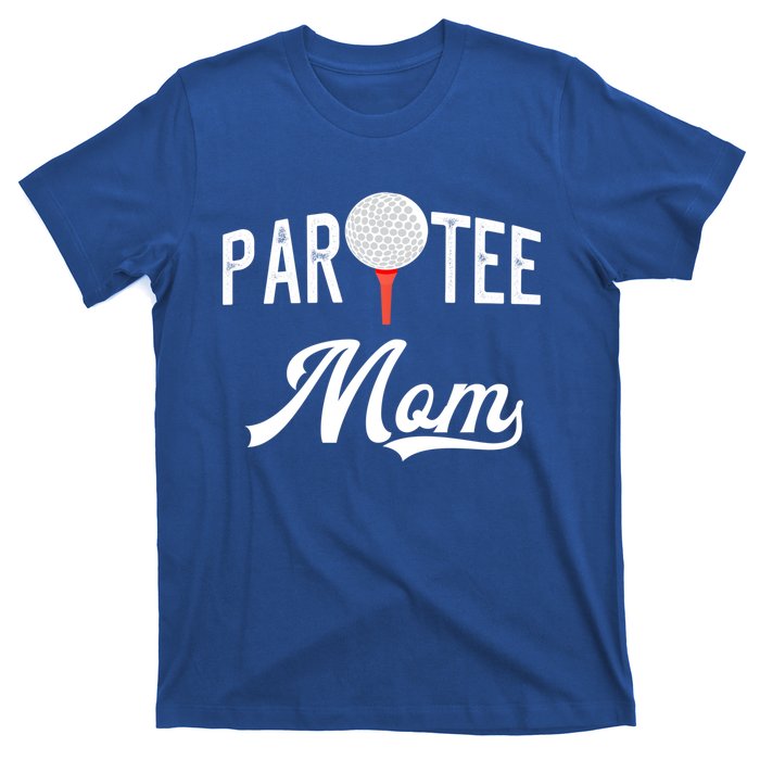 Par Tee Mom Funny Partee Golf Pun For Mom Gift T-Shirt