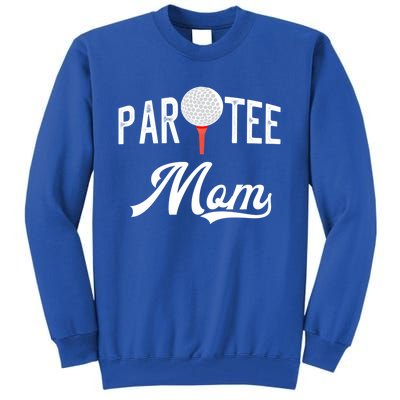 Par Tee Mom Funny Partee Golf Pun For Mom Gift Tall Sweatshirt