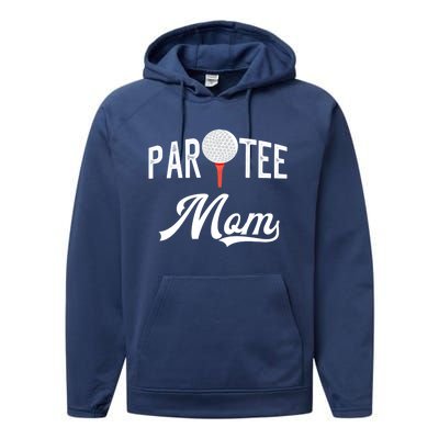 Par Tee Mom Funny Partee Golf Pun For Mom Gift Performance Fleece Hoodie