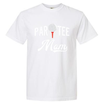 Par Tee Mom Funny Partee Golf Pun For Mom Gift Garment-Dyed Heavyweight T-Shirt