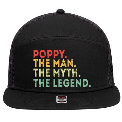 Poppy The Man The Myth The Legend Fathers Day Gift 7 Panel Mesh Trucker Snapback Hat