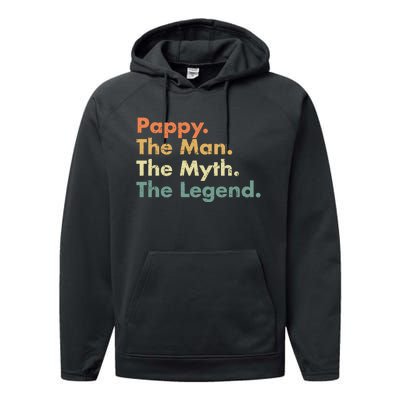 Pappy The Man The Myth The Legend Father Dad Uncle Gift Performance Fleece Hoodie