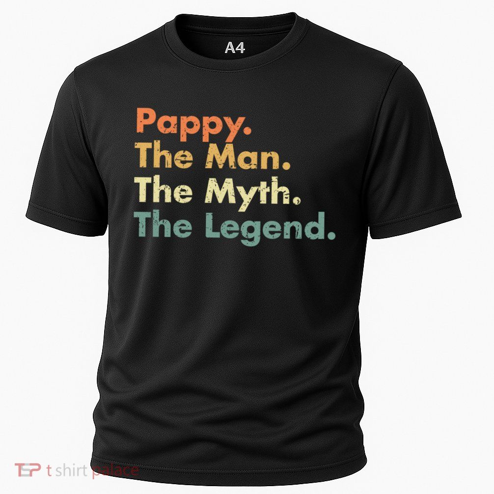 Pappy The Man The Myth The Legend Father Dad Uncle Gift Performance Shirt