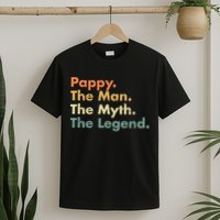 Pappy The Man The Myth The Legend Father Dad Uncle Gift T-Shirt