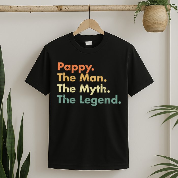 Pappy The Man The Myth The Legend Father Dad Uncle Gift T-Shirt