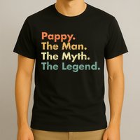 Pappy The Man The Myth The Legend Father Dad Uncle Gift T-Shirt