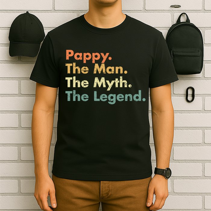 Pappy The Man The Myth The Legend Father Dad Uncle Gift T-Shirt