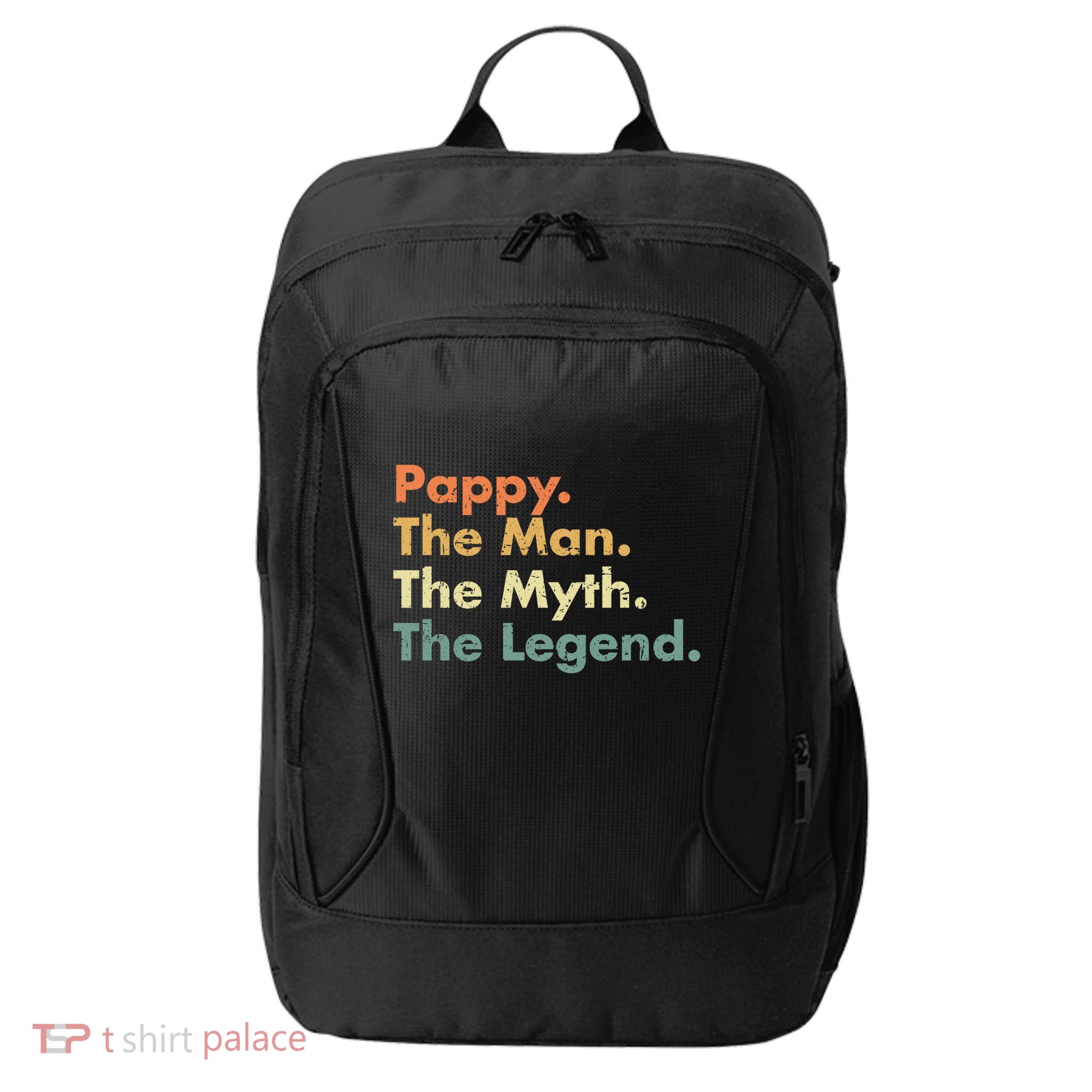 Pappy The Man The Myth The Legend Father Dad Uncle Gift City Backpack