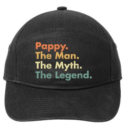 Pappy The Man The Myth The Legend Father Dad Uncle Gift 7-Panel Snapback Hat