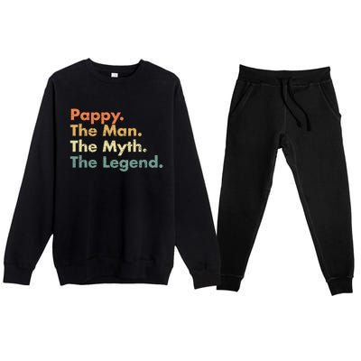 Pappy The Man The Myth The Legend Father Dad Uncle Gift Premium Crewneck Sweatsuit Set