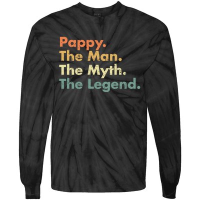 Pappy The Man The Myth The Legend Father Dad Uncle Gift Tie-Dye Long Sleeve Shirt