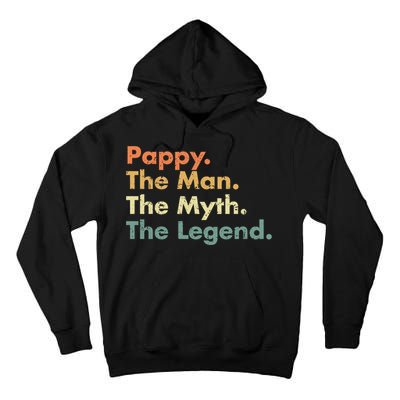 Pappy The Man The Myth The Legend Father Dad Uncle Gift Tall Hoodie