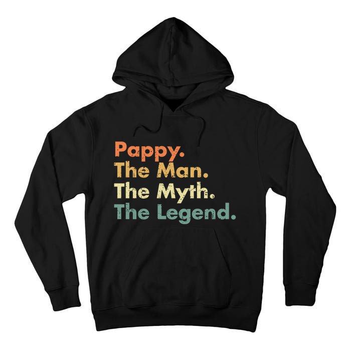 Pappy The Man The Myth The Legend Father Dad Uncle Gift Tall Hoodie