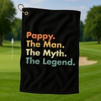 Pappy The Man The Myth The Legend Father Dad Uncle Gift Golf Towel