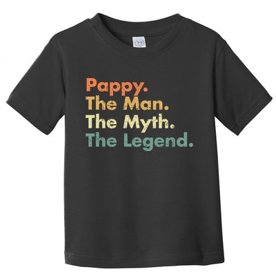 Pappy The Man The Myth The Legend Father Dad Uncle Gift Toddler T-Shirt