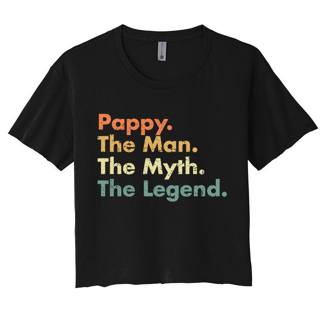Pappy The Man The Myth The Legend Father Dad Uncle Gift Crop Top