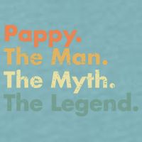 Pappy The Man The Myth The Legend Father Dad Uncle Gift Sueded Cloud Jersey T-Shirt