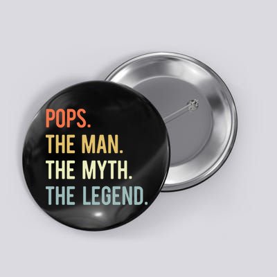 Pops The Man The Myth The Legend Retro Vintage Button