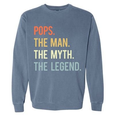 Pops The Man The Myth The Legend Retro Vintage Garment-Dyed Sweatshirt