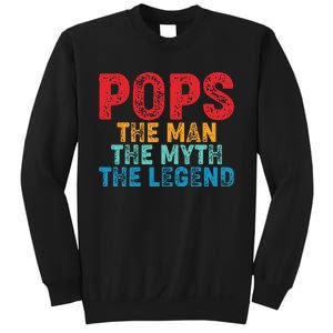 Pops The Man The Myth The Legend Fathers Day Grandpa Sweatshirt