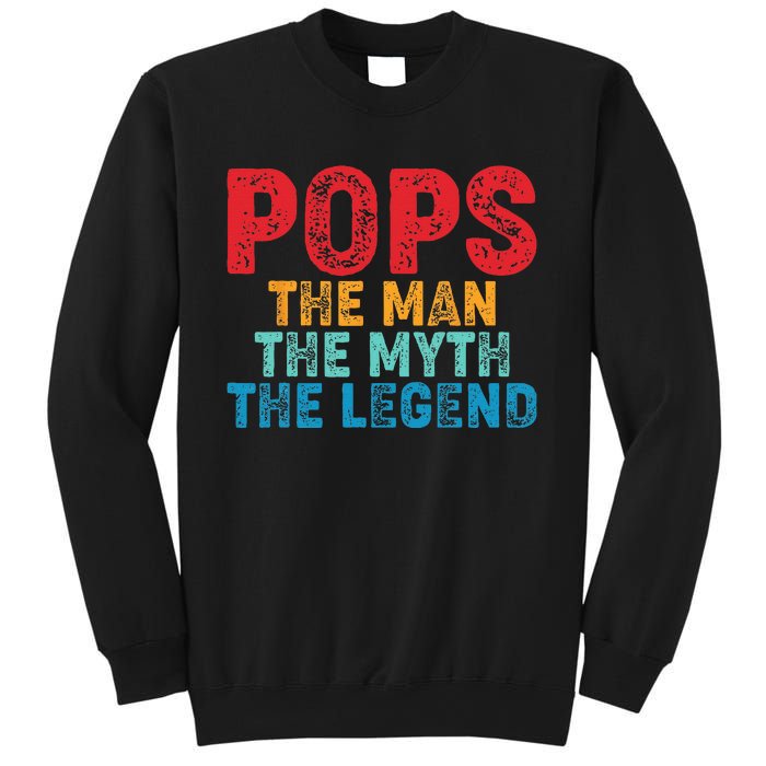 Pops The Man The Myth The Legend Fathers Day Grandpa Sweatshirt