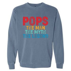 Pops The Man The Myth The Legend Fathers Day Grandpa Garment-Dyed Sweatshirt