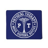 Physical Therapy Move Restore Revive PT Physical Therapist Mousepad