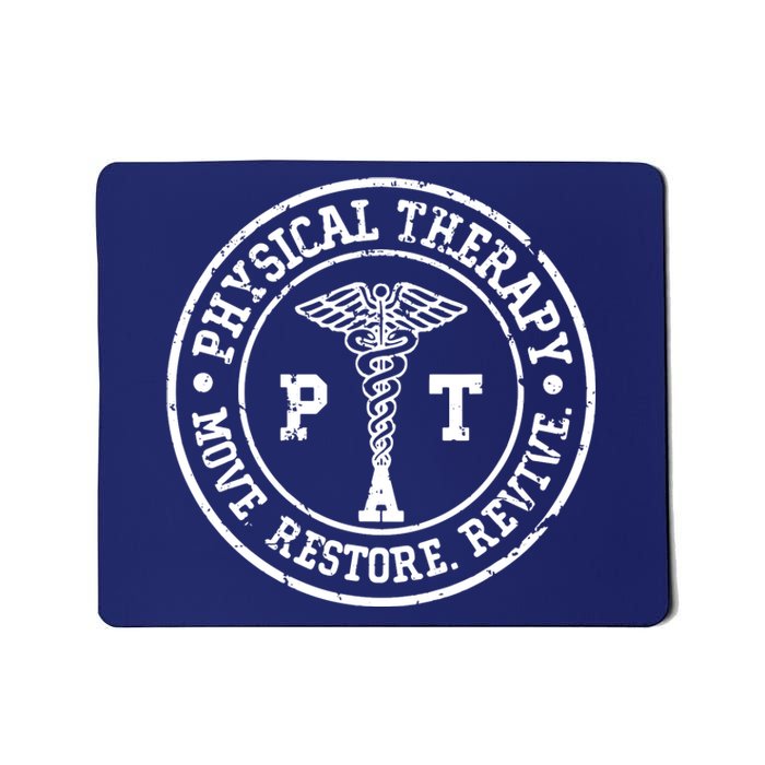 Physical Therapy Move Restore Revive PT Physical Therapist Mousepad