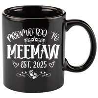 Promoted To Meemaw Est 2025 Soon To Be Mom Mother's Day 11oz C Handle Ceramic Mug