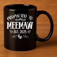 Promoted To Meemaw Est 2025 Soon To Be Mom Mother's Day 11oz C Handle Ceramic Mug