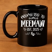 Promoted To Meemaw Est 2025 Soon To Be Mom Mother's Day 11oz C Handle Ceramic Mug