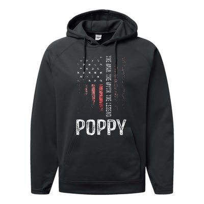 Poppy The Man The Myth The Legend Grandpa Gift Performance Fleece Hoodie