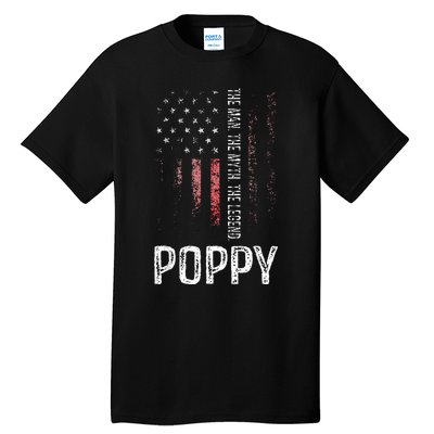 Poppy The Man The Myth The Legend Grandpa Gift Tall T-Shirt