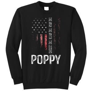 Poppy The Man The Myth The Legend Grandpa Gift Tall Sweatshirt