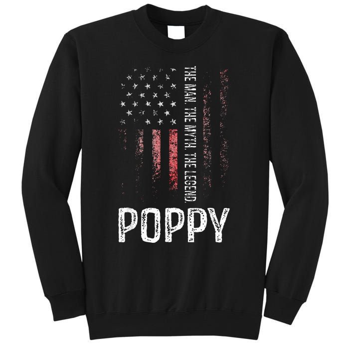 Poppy The Man The Myth The Legend Grandpa Gift Tall Sweatshirt