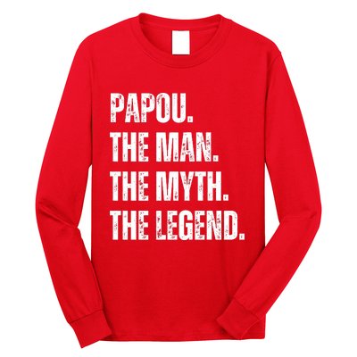 Papou The Man The Myth The Legend Long Sleeve Shirt